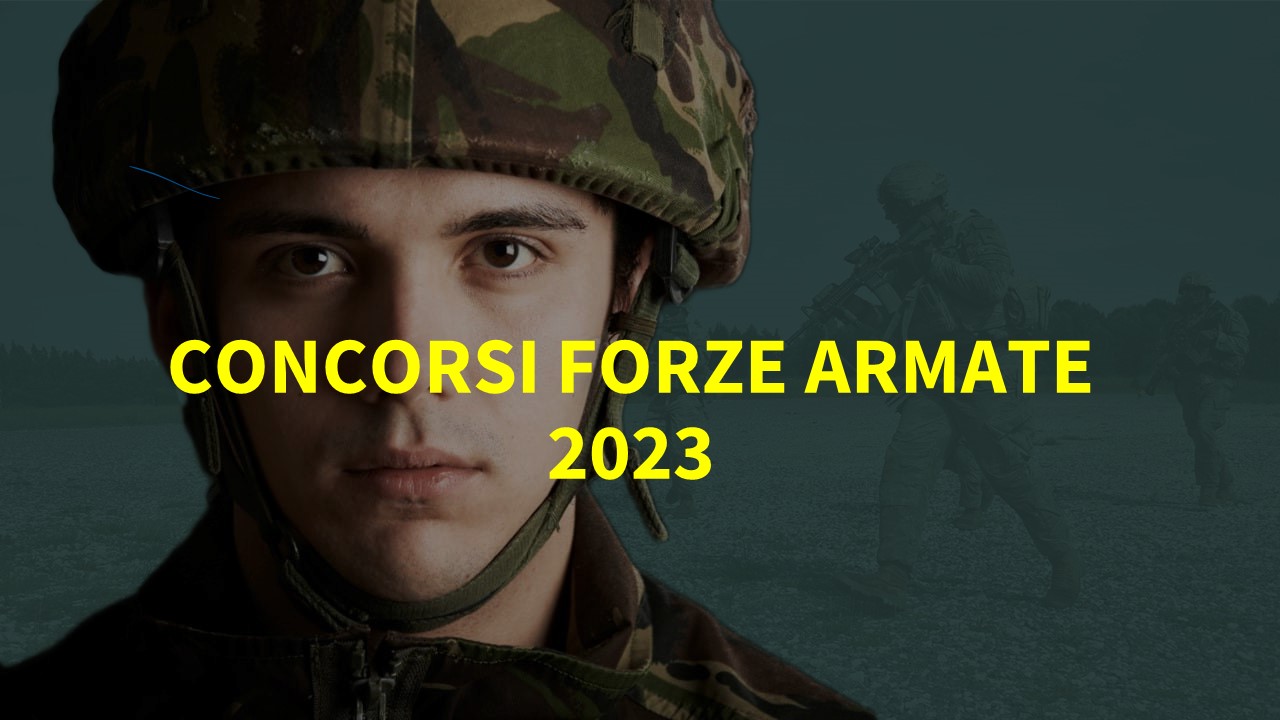 PROSSIMI CONCORSI FORZE ARMATE 2023 Preparazione Forze Armate Elenco